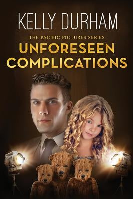 Unforeseen Complications by Durham, Kelly