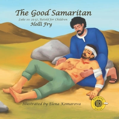 The Good Samaritan, Second Edition: Luke 10:25-37, Retold for Children by Komarova, Elena