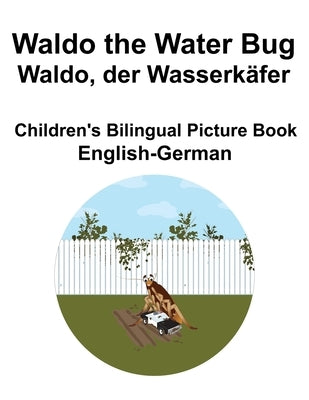 English-German Waldo the Water Bug / Waldo, der Wasserk臟er Children's Bilingual Picture Book by Carlson, Suzanne