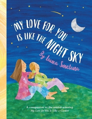 My Love for You Is Like the Night Sky by Smetana, Laura