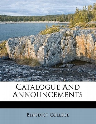 Catalogue and Announcements by College, Benedict