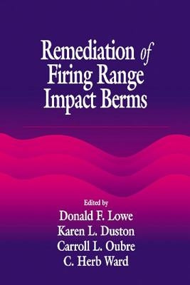 Remediation of Firing Range Impact Berms by Ward, C. H.