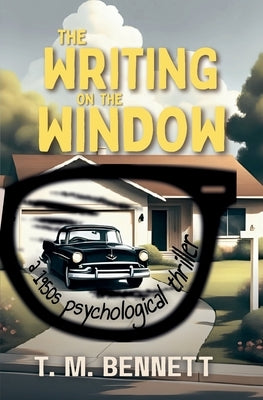 The Writing on the Window by Bennett, T. M.