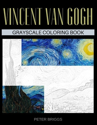 Vincent Van Gogh Grayscale Coloring Book by Briggs, Peter