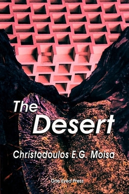 The Desert by Moisa, Christodoulos E. G.