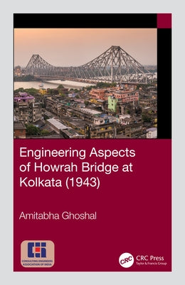 Engineering Aspects of Howrah Bridge at Kolkata (1943) by Ghoshal, Amitabha