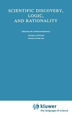 Scientific Discovery, Logic, and Rationality by Nickles, Thomas