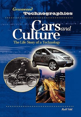 Cars and Culture: The Life Story of a Technology by Volti, Rudi R.