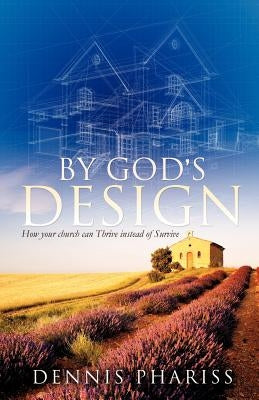 By God's Design by Phariss, Dennis