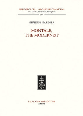 Montale, the Modernist by Gazzola, Giuseppe