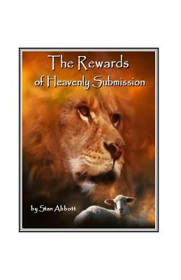 The Rewards of Heavenly Submission by Abbott, Stan