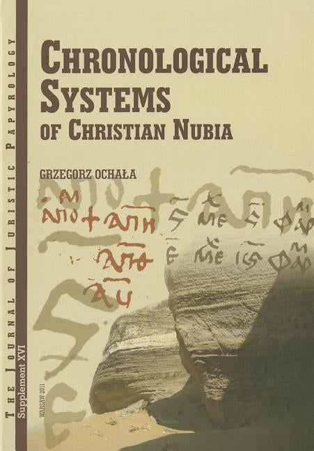 Chronological Systems of Christian Nubia by Ochala, G.