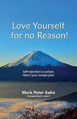 Love Yourself for no reason by Demartini, John F.