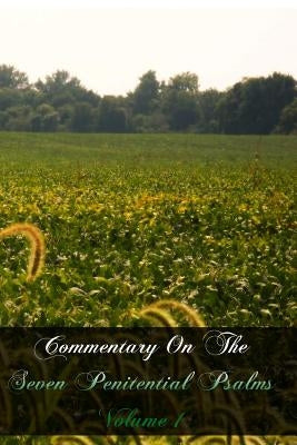 Commentary On The Seven Penitential Psalms by Fisher, John