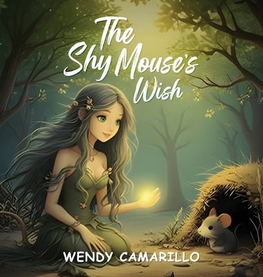 The Shy Mouse's Wish by Camarillo, Wendy