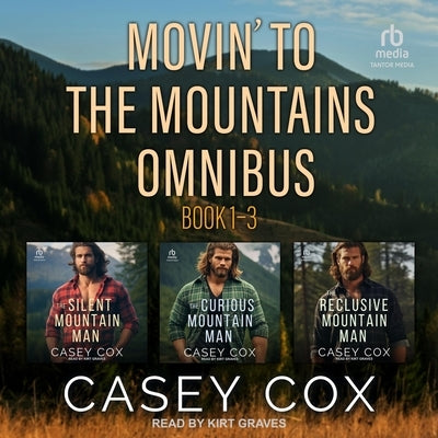 Movin' to the Mountains Omnibus: The Silent Mountain Man, the Curious Mountain Man, and the Reclusive Mountain Man by Cox, Casey