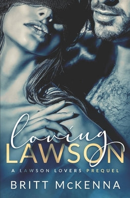 Loving Lawson: An Enemies-to-Lovers Standalone Romance by McKenna, Britt