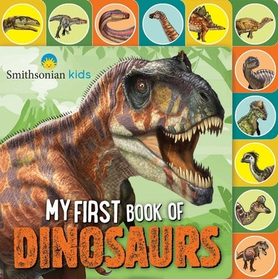 Smithsonian: My First Book of Dinosaurs by Baranowski, Grace