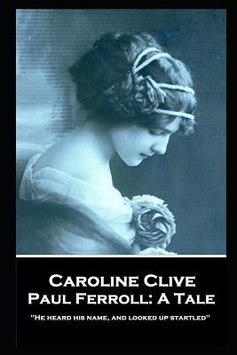 Caroline Clive - Paul Ferroll: A Tale: 'He heard his name, and looked up startled'' by Clive, Caroline