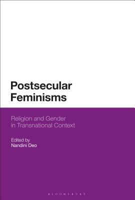 Postsecular Feminisms: Religion and Gender in Transnational Context by Deo, Nandini