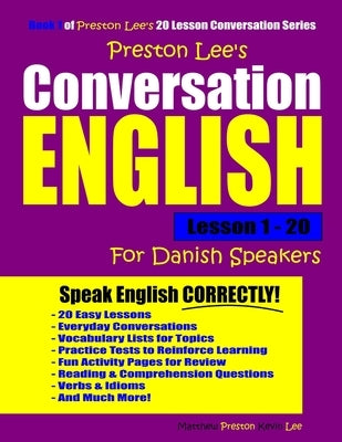 Preston Lee's Conversation English For Danish Speakers Lesson 1 - 20 by Preston, Matthew