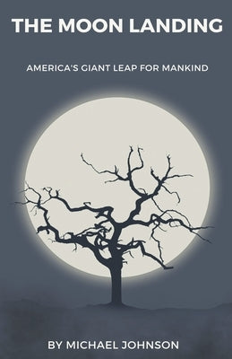 The Moon Landing by Johnson, Michael