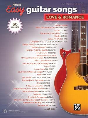 Alfred's Easy Guitar Songs -- Love & Romance: 50 Classics by Alfred Music