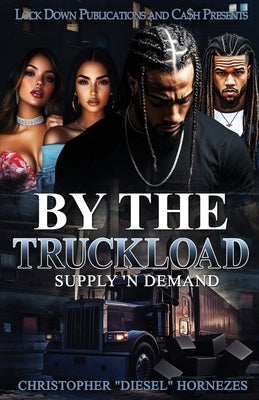 By The Truckload by Hornezes, Christopher