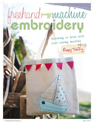 FreeHand Machine Embroidery: Learning to Draw with Your Machine by Treffry, Poppy