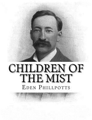 Children of the Mist by Phillpotts, Eden