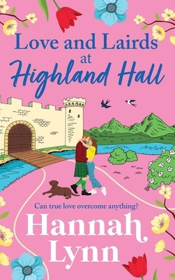 Love and Lairds at Highland Hall by Lynn, Hannah