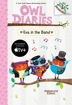 Eva in the Band: A Branches Book (Owl Diaries #17) by Elliott, Rebecca