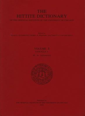 Hittite Dictionary of the Oriental Institute of the University of Chicago Volume S, Fascicle 1 (Sa- To Saptamenzu) by Guterbock, H. G.