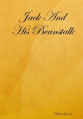 Jack And His Beanstalk by Goodier, Robert