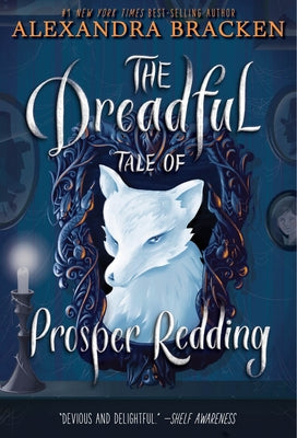 The Dreadful Tale of Prosper Redding (the Dreadful Tale of Prosper Redding, Book 1) by Bracken, Alexandra