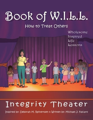 Book of W.I.L.L.: How to Treat Others by Falcaro, Michael J.