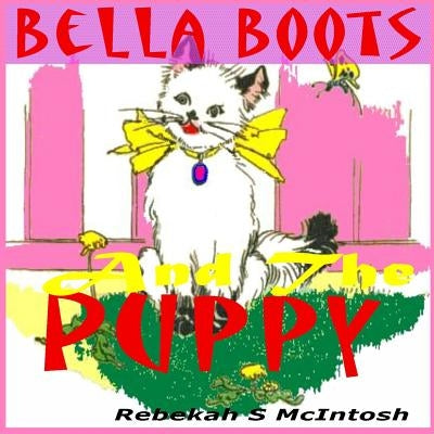 Bella Boots And The Puppy: A Fun Early Readers Children's Story Book by McIntosh, Rebekah S.