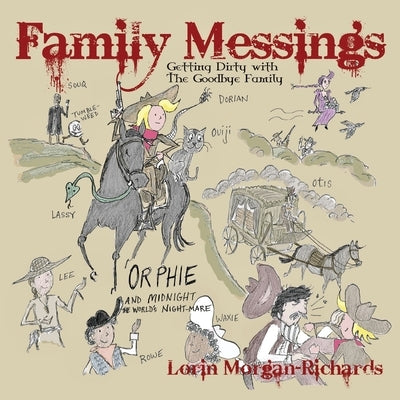 Family Messings: Getting Dirty with the Goodbye Family by Morgan-Richards, Lorin