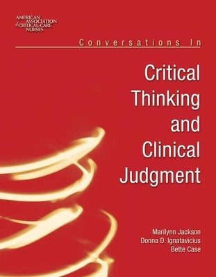 Conversations in Critical Thinking and Clinical Judgment by Jackson, Marilynn