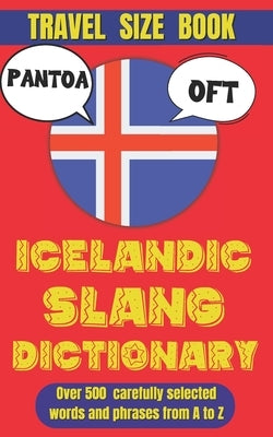 Icelandic Slang Dictionary: 500 Quirky Expressions to Talk Like a Local in the Land of Fire and Ice by Mania, Slang