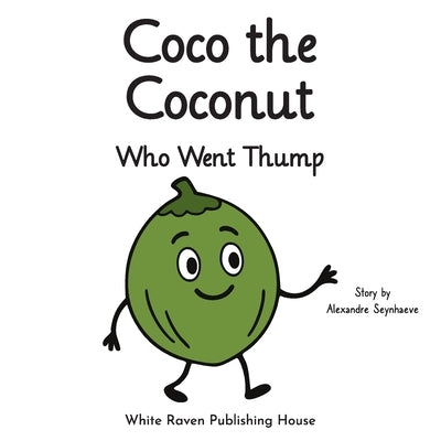 Coco the Coconut Who Went Thump by Seynhaeve, Alexandre