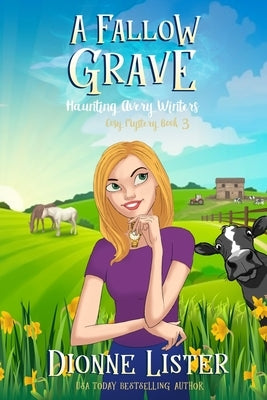 A Fallow Grave: Haunting Avery Winters Book 3 by Lister, Dionne