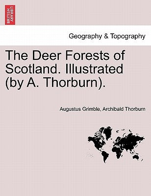The Deer Forests of Scotland. Illustrated (by A. Thorburn). by Grimble, Augustus