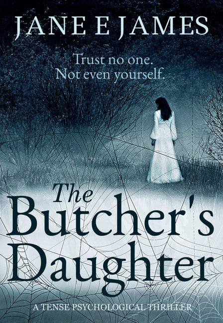 The Butcher's Daughter: A Tense Psychological Thriller by James, Jane E.
