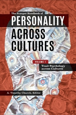 The Praeger Handbook of Personality Across Cultures: [3 Volumes] by Ph D., A. Timothy Church