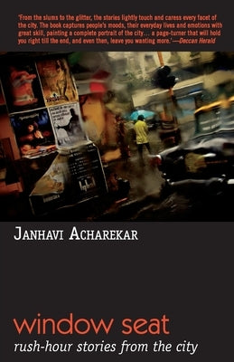 Window Seat: Rush-Hour Stories From The City by Janhavi, Acharekar