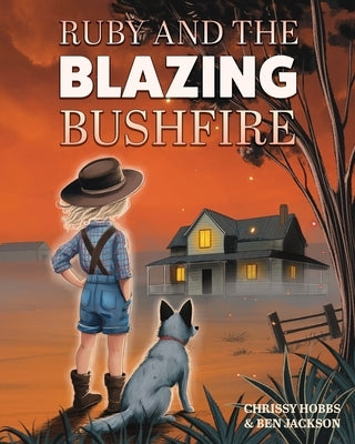 Ruby and the Blazing Bushfire by Hobbs, Chrissy