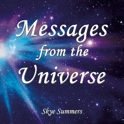 Messages from the Universe by Summers, Skye