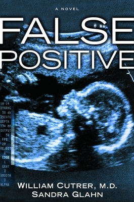 False Positive by Cutrer, William
