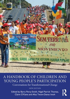 A Handbook of Children and Young People's Participation: Conversations for Transformational Change by Percy-Smith, Barry
